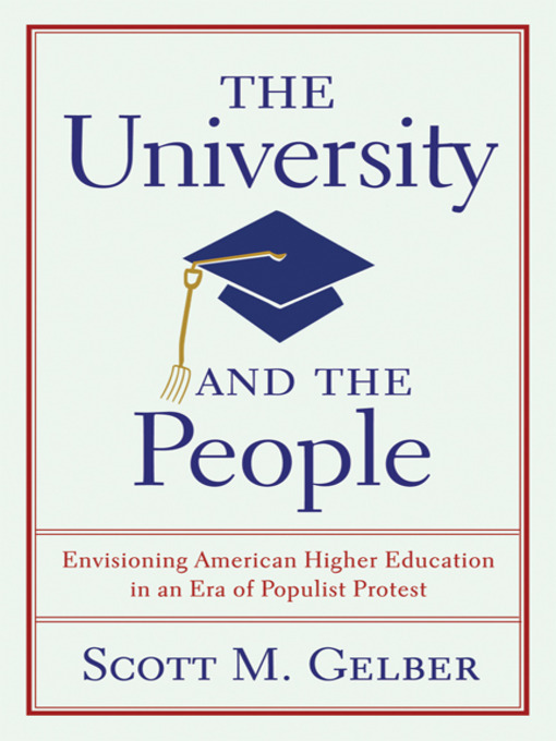 Title details for The University and the People by Scott M. Gelber - Available